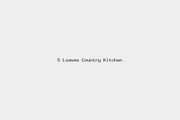 5 Loaves Country Kitchen 4 5 Loaves Country Kitchen