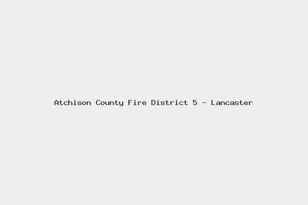 Atchison County Fire District 5 – Lancaster