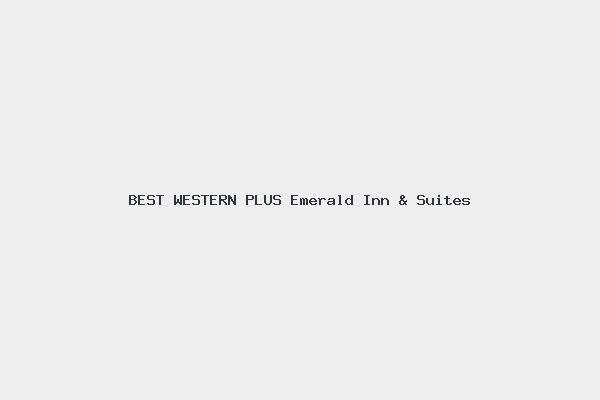 BEST WESTERN PLUS Emerald Inn & Suites