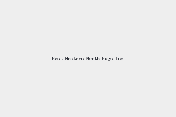 Best Western North Edge Inn