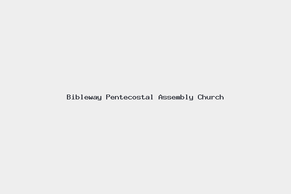 Bibleway Pentecostal Assembly Church