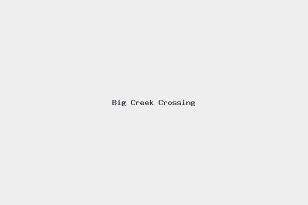 Big Creek Crossing