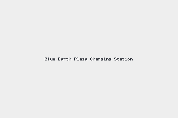Blue Earth Plaza Charging Station