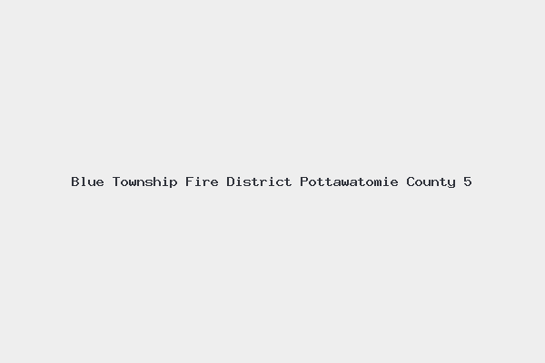 Blue Township Fire District Pottawatomie County 5