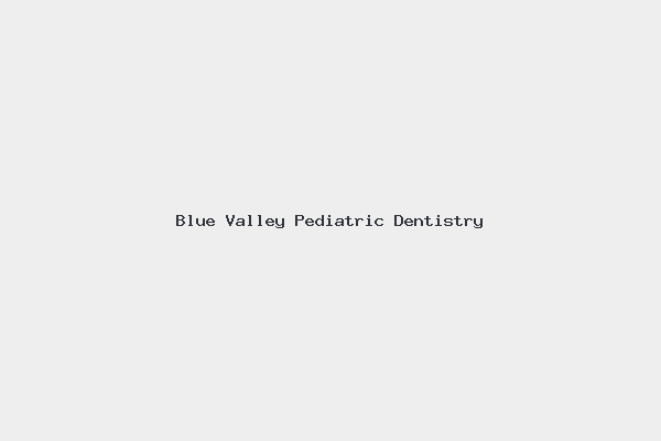 Blue Valley Pediatric Dentistry