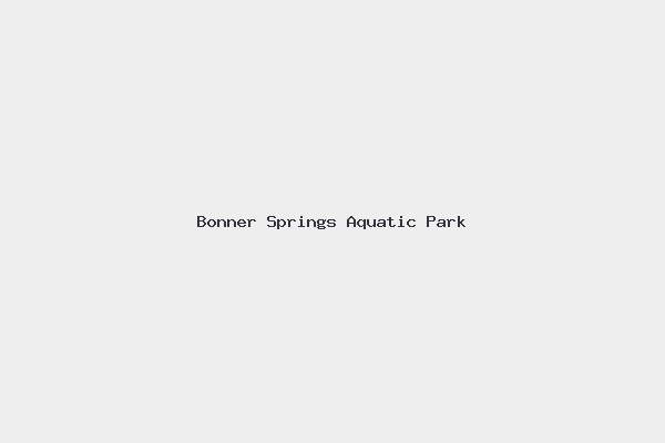 Bonner Springs Aquatic Park