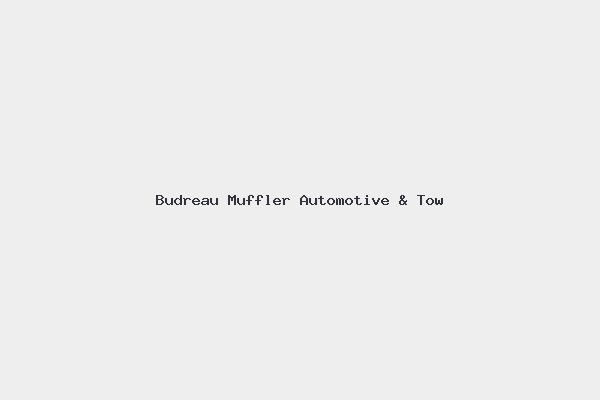 Budreau Muffler Automotive & Tow