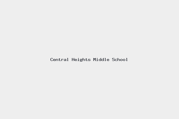 Central Heights Middle School 1 Central Heights Middle School