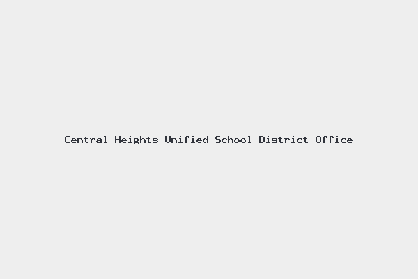 Central Heights Unified School District Office 1 Central Heights Unified School District Office