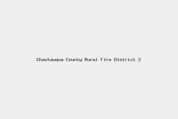 Chautauqua County Rural Fire District 2 4 Chautauqua County Rural Fire District 2