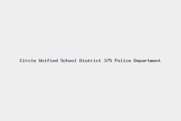 Circle Unified School District 375 Police Department