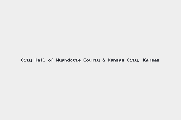 City Hall of Wyandotte County & Kansas City, Kansas