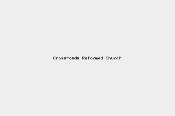 Crossroads Reformed Church