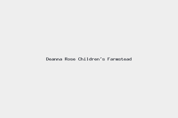Deanna Rose Children’s Farmstead