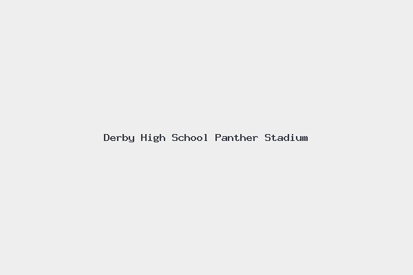 Derby High School Panther Stadium