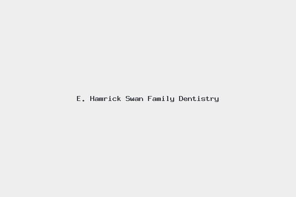 E. Hamrick Swan Family Dentistry