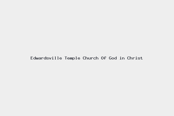 Edwardsville Temple Church Of God in Christ