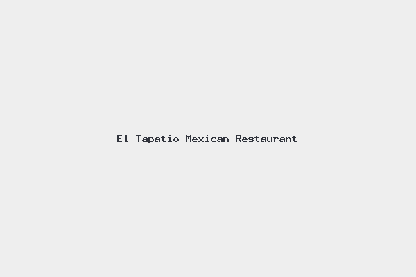 El Tapatio Mexican Restaurant