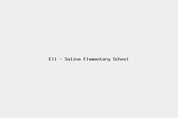 Ell – Saline Elementary School