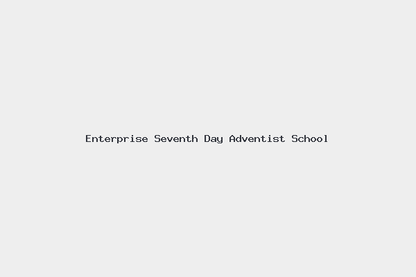 Enterprise Seventh Day Adventist School 1 Enterprise Seventh Day Adventist School