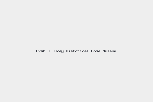 Evah C. Cray Historical Home Museum