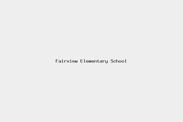 Fairview Elementary School 1 Fairview Elementary School