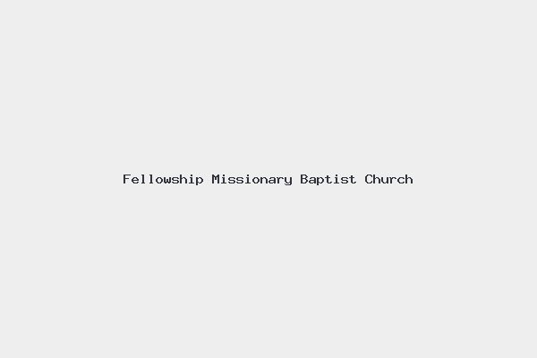 Fellowship Missionary Baptist Church