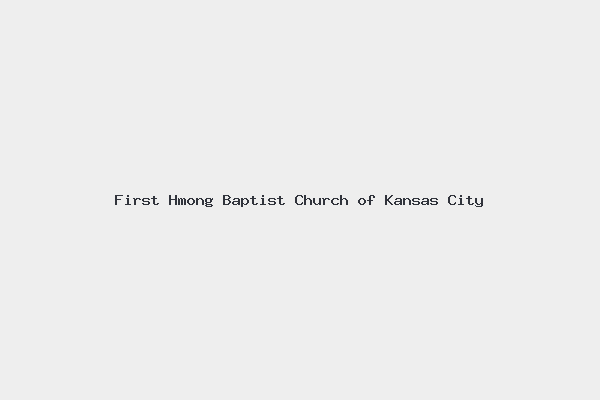 First Hmong Baptist Church of Kansas City
