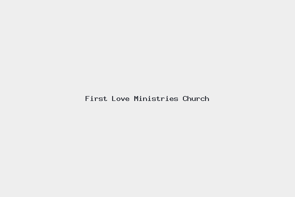 First Love Ministries Church
