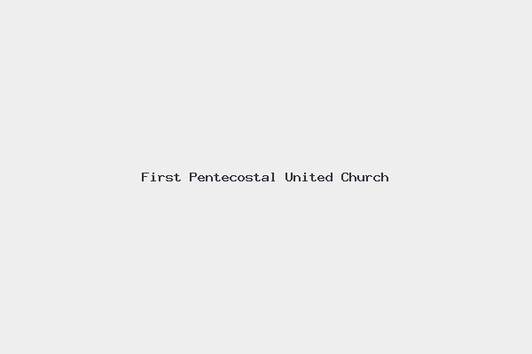 First Pentecostal United Church