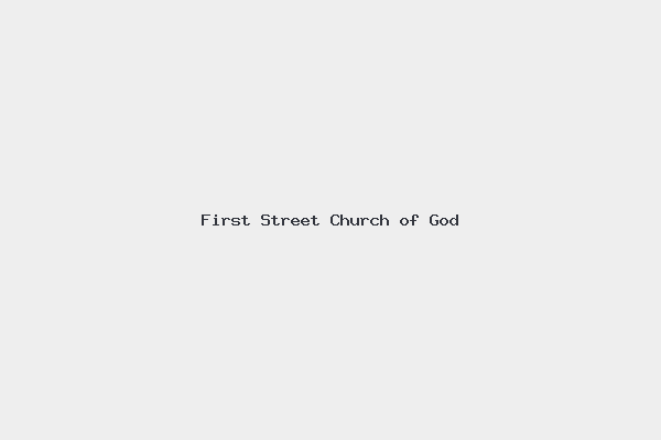 First Street Church of God