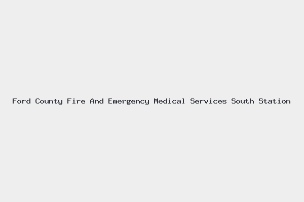 Ford County Fire And Emergency Medical Services South Station