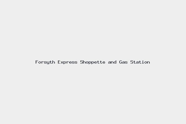 Forsyth Express Shoppette and Gas Station