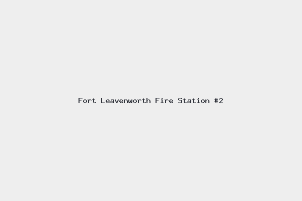 Fort Leavenworth Fire Station #2