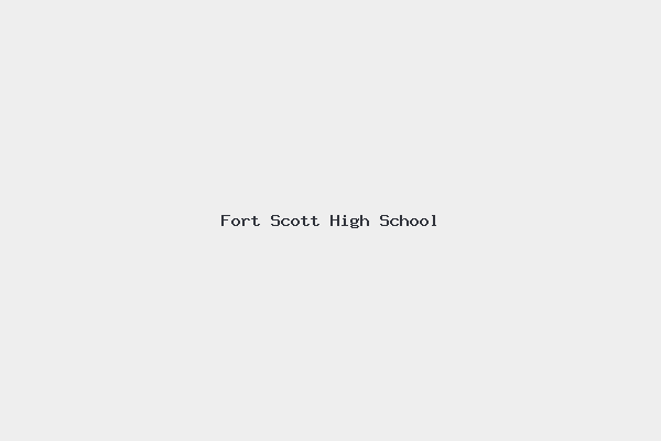 Fort Scott High School 1 Fort Scott High School