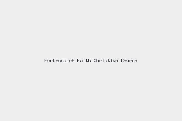 Fortress of Faith Christian Church
