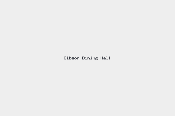 Gibson Dining Hall