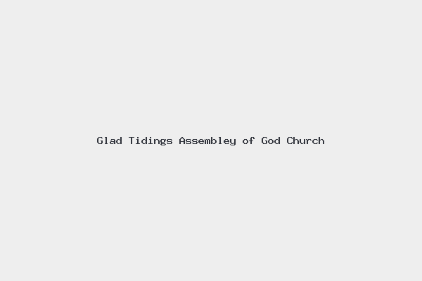 Glad Tidings Assembley of God Church