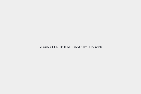 Glenville Bible Baptist Church