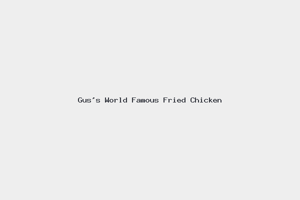 Gus’s World Famous Fried Chicken