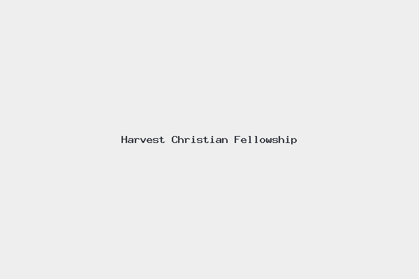 Harvest Christian Fellowship 1 Harvest Christian Fellowship