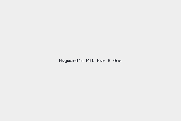 Hayward’s Pit Bar B Que