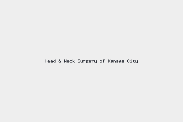 Head & Neck Surgery of Kansas City
