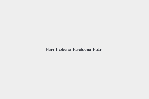 Herringbone Handsome Hair