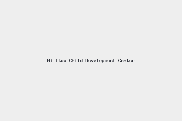 Hilltop Child Development Center