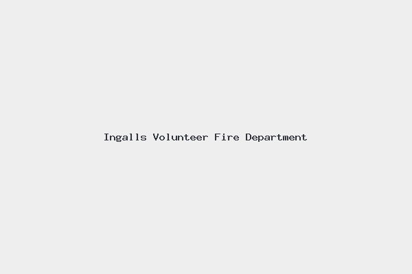 Ingalls Volunteer Fire Department 4 Ingalls Volunteer Fire Department
