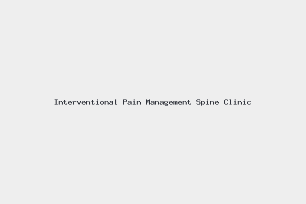 Interventional Pain Management Spine Clinic