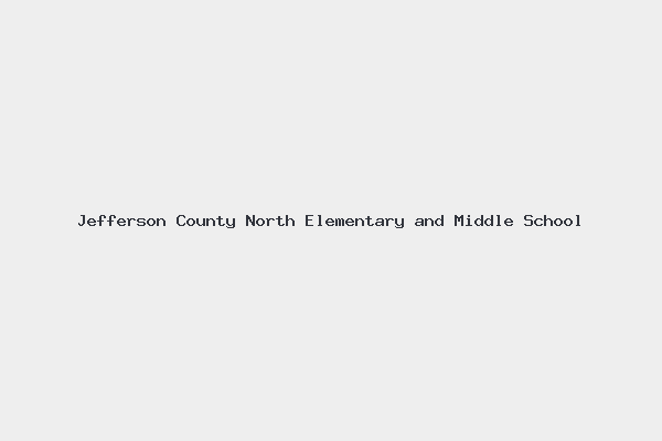 Jefferson County North Elementary and Middle School 1 Jefferson County North Elementary and Middle School