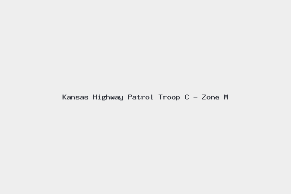 Kansas Highway Patrol Troop C - Zone M 4 Kansas Highway Patrol Troop C – Zone M