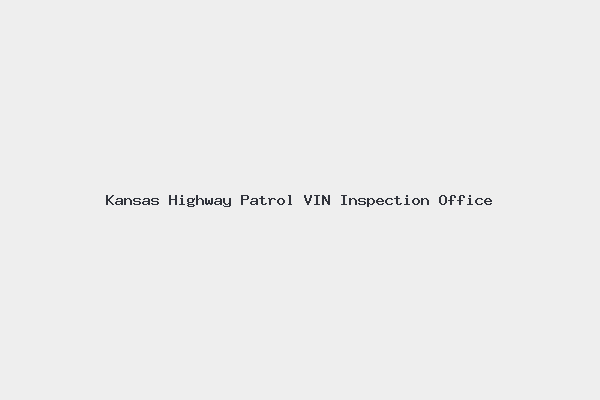 Kansas Highway Patrol VIN Inspection Office